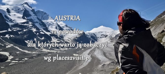 Austria – 12 powodów dla których warto ją zobaczyć + aktualizacja Austria – 12 powodów dla których warto ją zobaczyć + aktualizacja