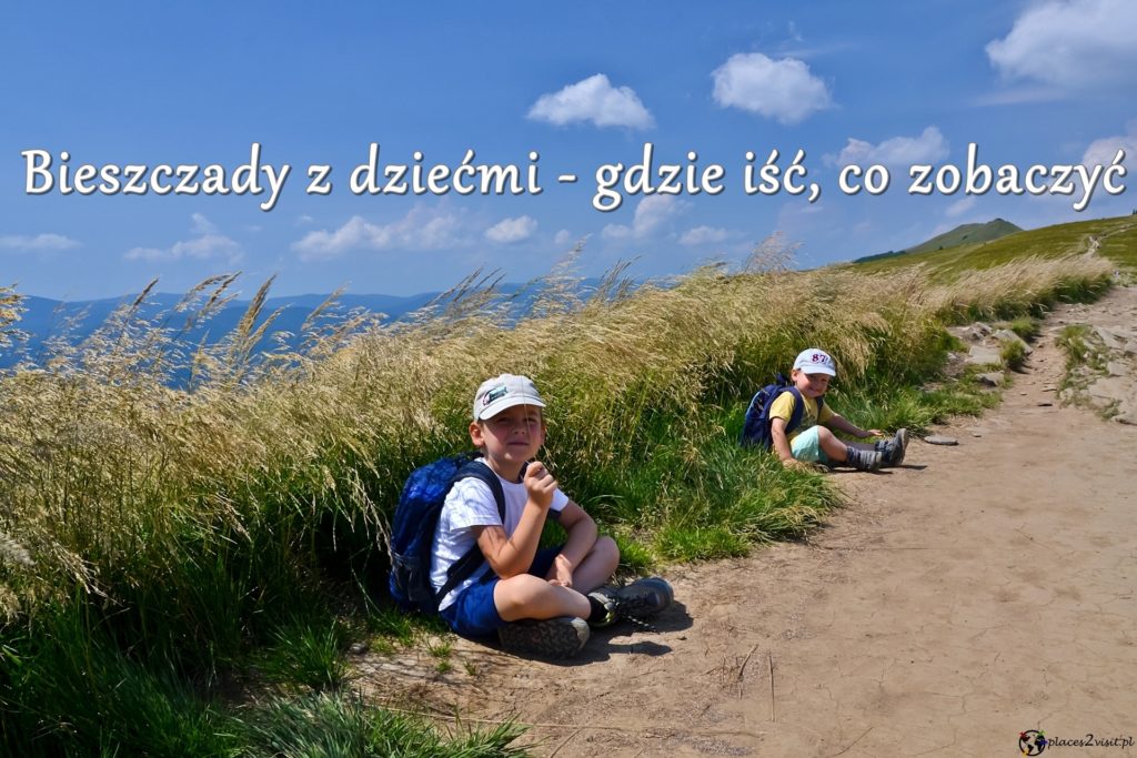 Bieszczady z dziećmi - gdzie iść, co zobaczyć