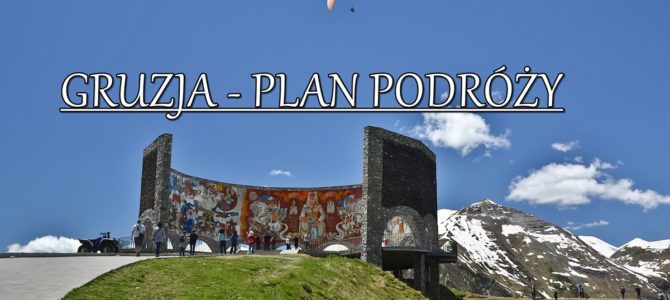 Gruzja – plan podróży na 10 dni – to mało czy dużo? Gruzja – plan podróży na 10 dni – to mało czy dużo?